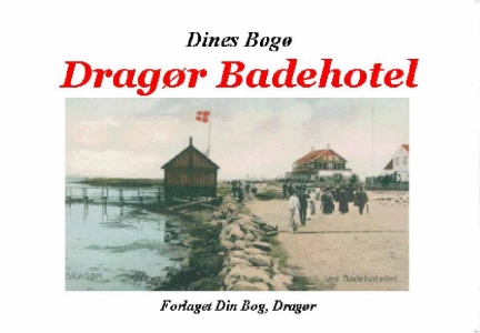 Foredrag om Dragør Badehotel af Dines Bogø